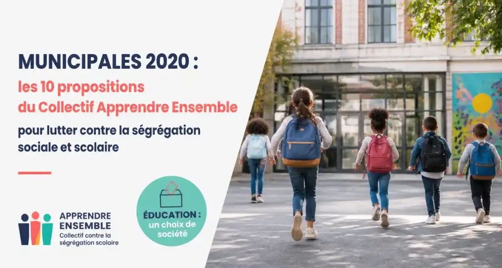 MUNICIPALES 2020 : les 10 propositions du Collectif Apprendre Ensemble pour lutter contre la ségrégation sociale et scolaire